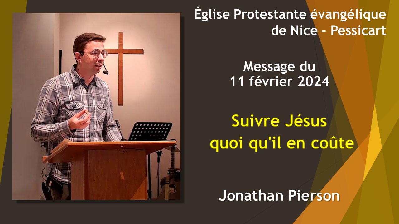 Message du dimanche 11 février 2024 - Jonathan Pierson - Suivre Jésus quoi qu'il en coûte
